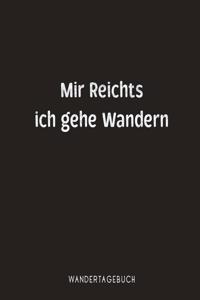 Mir reichts ich gehe Wandern Wandertagebuch