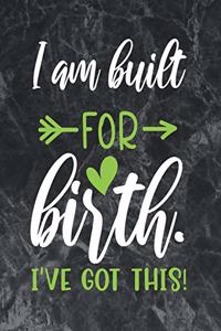 I am built for birth. I've got this