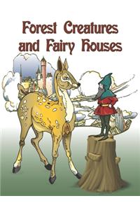 Forest Creatures and Fairy Houses
