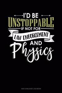 Id Be Unstoppable If Not For Law Enforcement And Physics