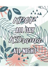 KPOP All Day Kdrama All Night