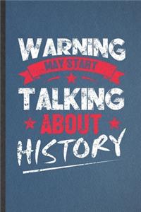 Warning May Start Talking About History