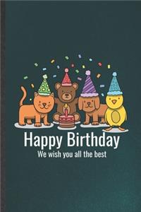 Happy Birthday We Wish You All the Best