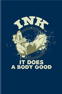 Ink It Does A Body Good