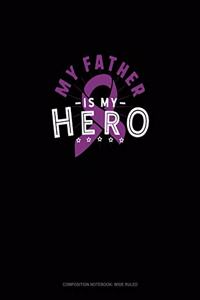 My Father Is My Hero