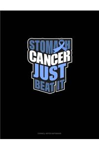 Stomach Cancer Just Beat It