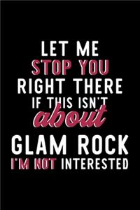 Let Me Stop You Right There If This Isn't About Glam Rock I'm Not Interested