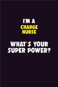 I'M A Charge nurse, What's Your Super Power?