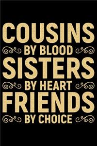 Cousins By Blood Sisters By Heart Friends By Choice