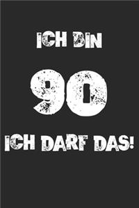 Ich Bin 90 Ich Darf Das!