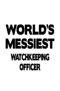 World's Messiest Watchkeeping Officer