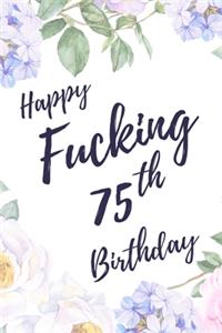 Happy Fucking 75th Birthday
