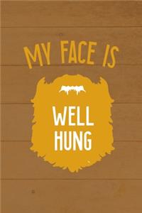 My Face Is Well Hung