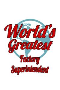 World's Greatest Factory Superintendent