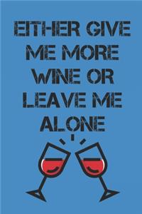 Either Give Me More Wine