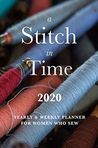 A Stitch In Time 2020 Yearly And Weekly Planner For Women Who Sew