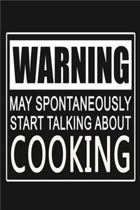 Warning - May Spontaneously Start Talking About Cooking