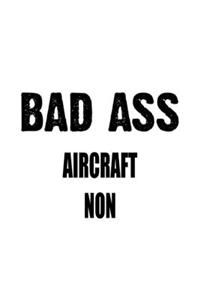 Bad Ass Aircraft Non