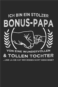 Ich Bin Stolzer Bonus-Papa Von Einer Wundervollen & Tollen Tochter .... Und Ja Sie at Mir Dieses Shirt Geschenkt