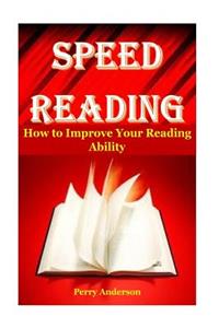 Speed Reading: How to Improve Your Reading Ability