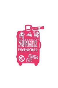 Summer Memories: 150 Lined Journal Pages Planner Diary Notebook with Travel Summertime Quote on the Cover