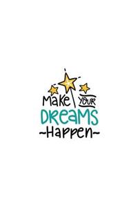 Make Your Dreams Happen