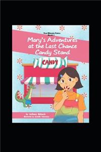 Mary's Adventures at the Last Chance Candy Stand