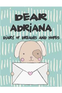 Dear Adriana, Diary of Dreams and Hopes: Girls Journals and Diaries