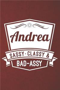 Andrea: Sassy Classy & Bad-Assy Personalized Notebook and Journal