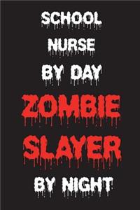 School Nurse By Day Zombie Slayer By Night