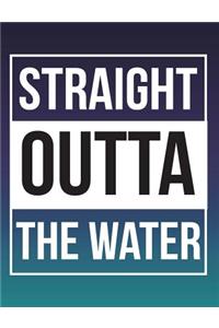 Straight Outta the Water