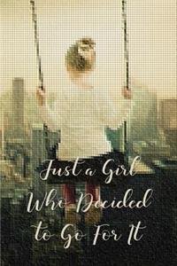 Just a Girl Who Decided to Go for It