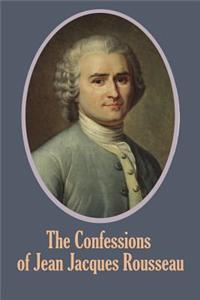 The Confessions of Jean Jacques Rousseau (Illustrated)