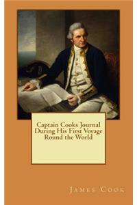 Captain Cooks Journal During His First Voyage Round the World