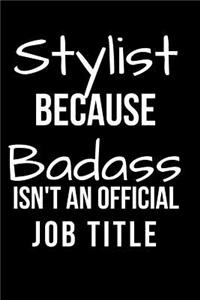 Stylist Because Badass Isn't an Official Job Title