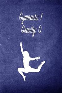 Gymnasts: 1 Gravity: 0: Blank Line Ruled 6x9 Gymnastics Journal - Great Present for Girl Gymnasts
