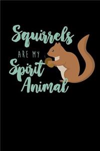 Squirrels Are My Spirit Animal