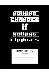 Nothing Changes If Nothing Changes
