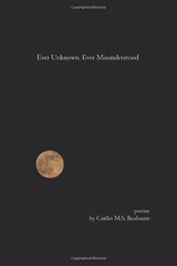 Ever Unknown, Ever Misunderstood