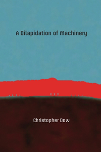 A Dilapidation of Machinery
