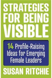 Strategies for Being Visible