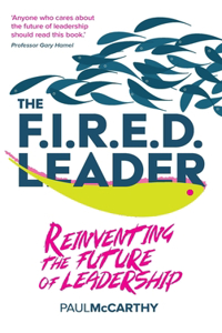 Fired Leader: Reinventing the Future of Leadership