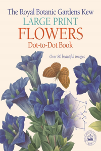 Royal Botanic Gardens, Kew Large Print Flowers Dot-To-Dot Book