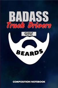 Badass Truck Drivers Have Beards