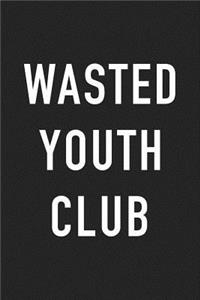 Wasted Youth Club