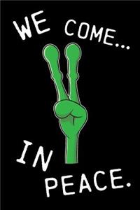 We Come in Peace