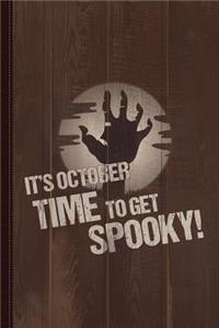 It's October Time to Get Spooky Journal Notebook