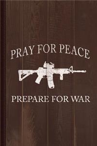 Pray for Peace Prepare for War Journal Notebook