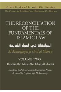 RECONCILIATION OF THE FUNDAMENTALS OF ISLAMIC LAW - Volume 2 - Al Muwafaqat fi Usul al Shari'a