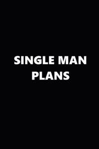 2019 Daily Planner Funny Theme Single Man Plans Black White 384 Pages